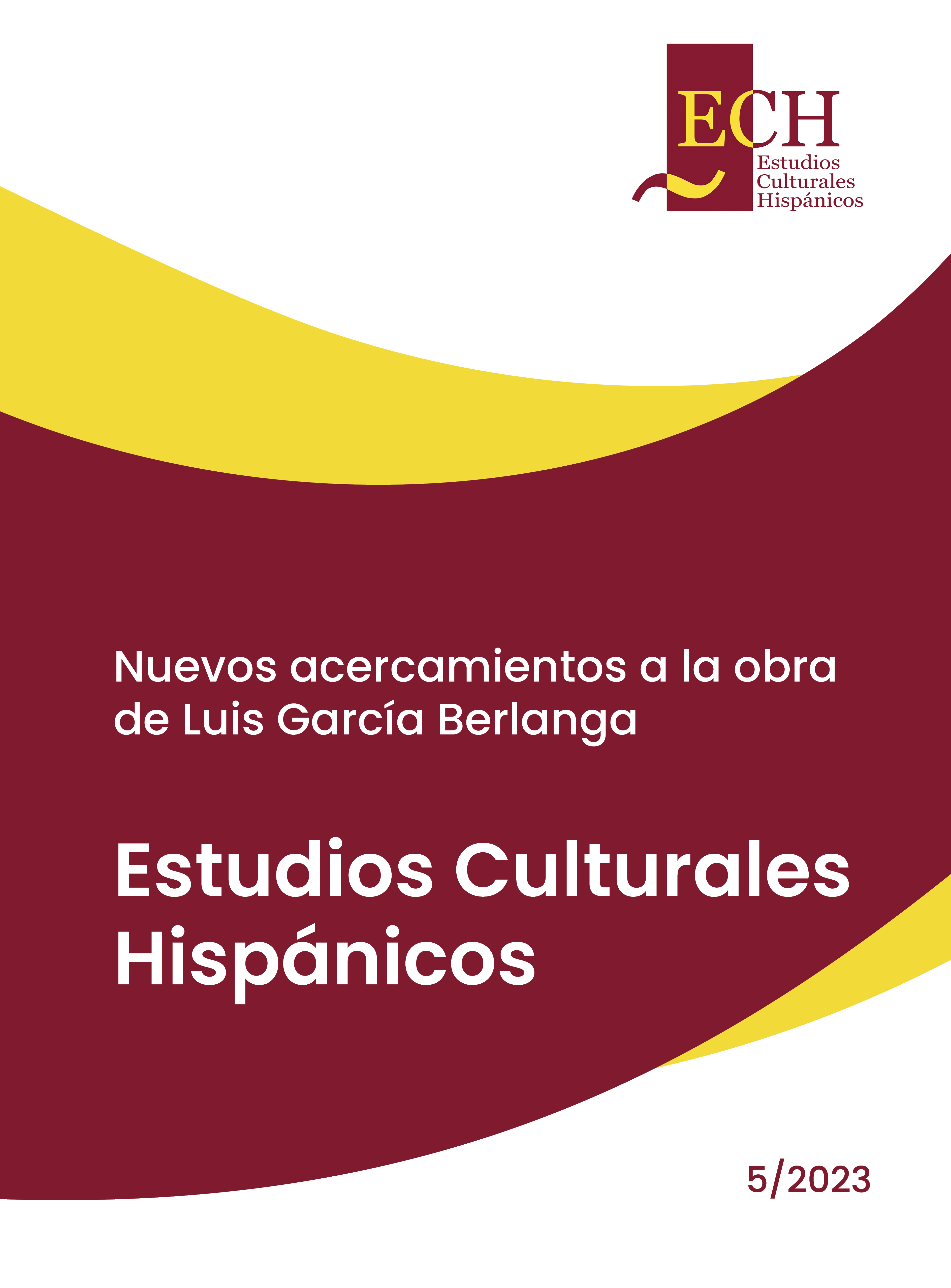 Revista Estudios Culturales Hispánicos Número monográfico Nuevos acercamientos a la obra de Luis García Berlanga